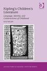 Kipling's Children's Literature: Language, Identity, and Constructions of Childhood (Studies in Childhood) Cover Image