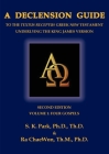 A Declension Guide to the Textus Receptus Greek New Testament Underlying the King James Version, Second Edition, Volume One, Four Gospels Cover Image