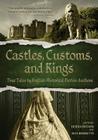 Castles, Customs, and Kings: True Tales by English Historical Fiction Authors By Debra Brown (Editor), M. M. Bennetts (Editor), English Historical Fiction Authors Cover Image
