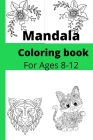 Mandala Coloring book For Ages 8-12 By Hina Sarwar Cover Image