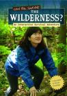 Can You Survive the Wilderness? (You Choose: Survival) Cover Image