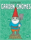 Garden Gnomes Coloring Book By Jen Racine, Jen Racine (Illustrator) Cover Image