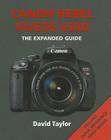Canon Rebel T4i/EOS 650D (Expanded Guides) By David Taylor Cover Image
