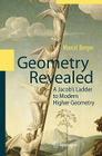 Geometry Revealed: A Jacob's Ladder to Modern Higher Geometry By Marcel Berger, Lester J. Senechal (Translator) Cover Image