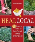 Heal Local: 20 Essential Herbs for Do-It-Yourself Home Healthcare Cover Image
