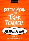 Battle Hymn of the Tiger Teachers: The Michaela Way By Katharine Birbalsingh (Editor) Cover Image