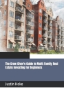 The Grow Giver's Guide to Multi-Family Real Estate Investing for Beginners Cover Image