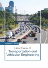 Handbook of Transportation and Vehicular Engineering By Amanda Wang (Editor) Cover Image