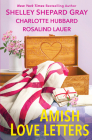 Amish Love Letters By Shelley Shepard Gray, Charlotte Hubbard, Rosalind Lauer Cover Image