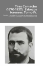 Tirso Camacho (1870-1937). Esbozos forenses. Tomo IV.: Estudio, compilación y notas de Manuel Enrique Gutiérrez Camacho & Govert Westerveld Cover Image