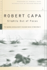 Slightly Out of Focus: The Legendary Photojournalist's Illustrated Memoir of World War II (Modern Library War) Cover Image