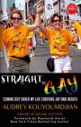 Straight to Gay: Coming Out Saved My Life Creating Joy and Health By Raymond Aaron (Foreword by), Audrey Kouyoumdjian Cover Image
