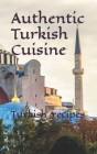Turkish food recipes: Authentic turkish cuisine By Elif Ruiz Ersubasi Cover Image