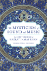 The Mysticism of Sound and Music: The Sufi Teaching of Hazrat Inayat Khan Cover Image