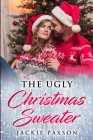 The Ugly Christmas Sweater By Jackie Paxson Cover Image