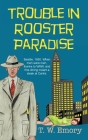 Trouble in Rooster Paradise (Gunnar Nilson Mystery #1) By T. W. Emory Cover Image