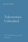 Tokenomics Unleashed: FTT And The Future Of Finance Cover Image