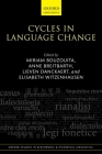 Cycles in Language Change (Oxford Studies in Diachronic and Historical Linguistics) By Miriam Bouzouita (Editor), Anne Breitbarth (Editor), Lieven Danckaert (Editor) Cover Image