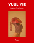 Yuul Yie: Sculpture Shoe Fantasy By Sunyuul Yie, Alessandra Bruni Lop Y Royo (Editor) Cover Image