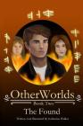 OtherWorlds: Book 2: The Found Cover Image