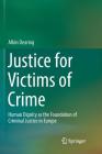 Justice for Victims of Crime: Human Dignity as the Foundation of Criminal Justice in Europe Cover Image