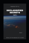 Amazing Top 10 Declassified Secrets. Part-1 By Ankita Singh Cover Image