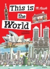 This Is the World: A Global Treasury By Miroslav Sasek Cover Image
