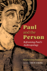 Paul and the Person: Reframing Paul's Anthropology Cover Image