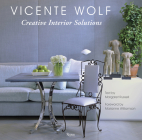 Creative Interior Solutions By Vicente Wolf, Margaret Russell, Marianne Williamson (Foreword by) Cover Image