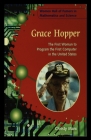 Grace Hopper: The First Woman to Program the First Computer in the United States By Christy Marx Cover Image