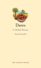 Dates: A Global History (Edible) By Nawal Nasrallah Cover Image