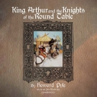 King Arthur and the Knights of the Round Table By Howard Pyle, Jim Hodges (Read by) Cover Image
