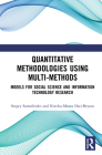 Quantitative Methodologies using Multi-Methods: Models for Social Science and Information Technology Research Cover Image