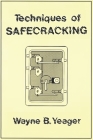 Techniques of Safecracking By Wayne B. Yeager Cover Image