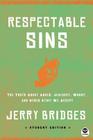 Respectable Sins Student Edition: The Truth about Anger, Jealousy, Worry, and Other Stuff We Accept By Jerry Bridges Cover Image