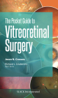 The Pocket Guide to Vitreoretinal Surgery (Pocket Guides) By Jason Crosson, MD Cover Image