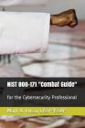 NIST 800-171 Combat Guide: for the Cybersecurity Professional Cover Image