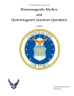 Air Force Doctrine Annex 3-51 Electromagnetic Warfare and Electromagnetic Spectrum Operations July 2019 By United States Government Us Air Force Cover Image