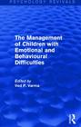 The Management of Children with Emotional and Behavioural Difficulties (Psychology Revivals) By Ved Varma Cover Image