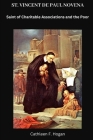 St. Vincent de Paul Novena: Saint of Charitable Associations and the Poor By Cathleen F. Hogan Cover Image