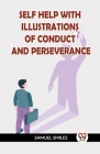 Self Help with Illustrations of Conduct and Perseverance Cover Image