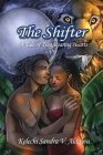 The Shifter: A Tale of Two Roaring Hearts By Kelechi Sanda V. Alagwu Cover Image