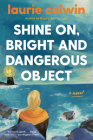 Shine On, Bright and Dangerous Object By Laurie Colwin Cover Image