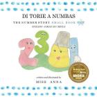 Number Story 1 DI TORIE A NUMBAS: Small Book One English-Jamaican Creole Cover Image