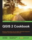 QGIS 2 Cookbook By Alex Mandel, Anita Grase, Victor Olaya Cover Image
