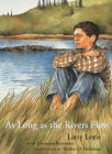 As Long as the Rivers Flow By Larry Loyie, Heather Holmlund (Illustrator), Constance Brissenden Cover Image