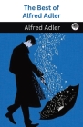 The Best of Alfred Adler (Grapevine Classic Books) Cover Image