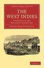The West Indies: Their Social and Religious Condition (Cambridge Library Collection - Religion) By Edward Bean Underhill Cover Image