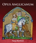 Opus Anglicanum: A Practical Guide By Tanya Bentham Cover Image