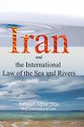 Iran and the International Law of the Seas and Rivers Cover Image